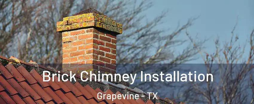  Brick Chimney Installation Grapevine - TX