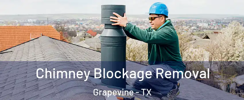  Chimney Blockage Removal Grapevine - TX