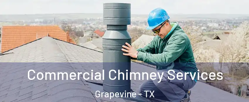  Commercial Chimney Services Grapevine - TX