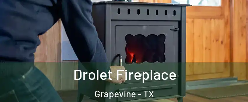  Drolet Fireplace Grapevine - TX