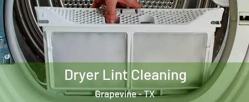  Dryer Lint Cleaning Grapevine - TX