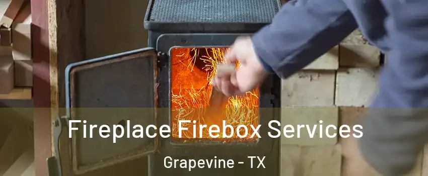  Fireplace Firebox Services Grapevine - TX