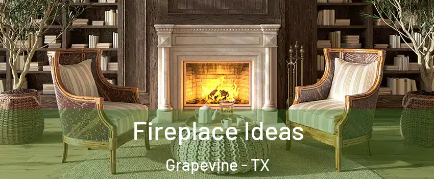  Fireplace Ideas Grapevine - TX