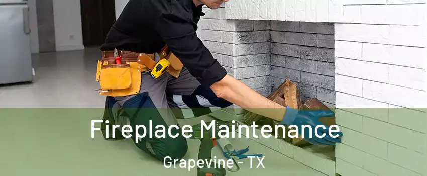  Fireplace Maintenance Grapevine - TX