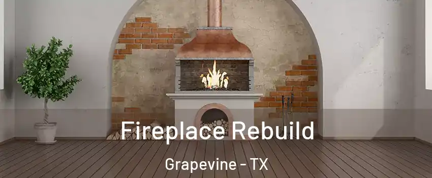  Fireplace Rebuild Grapevine - TX
