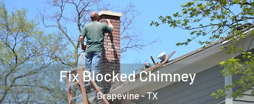  Fix Blocked Chimney Grapevine - TX