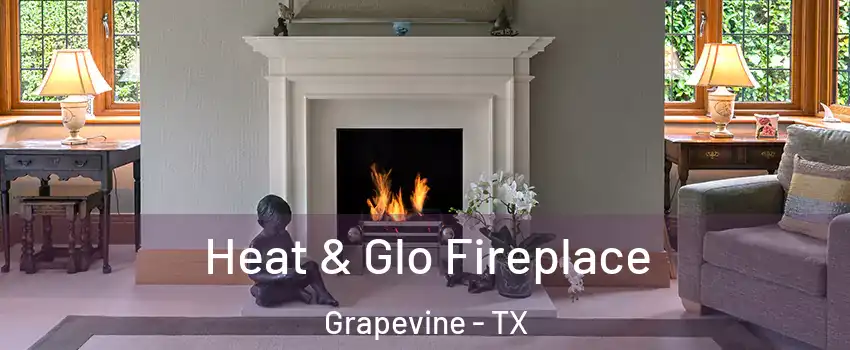  Heat & Glo Fireplace Grapevine - TX