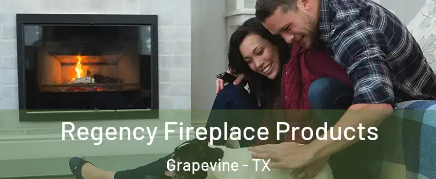  Regency Fireplace Products Grapevine - TX