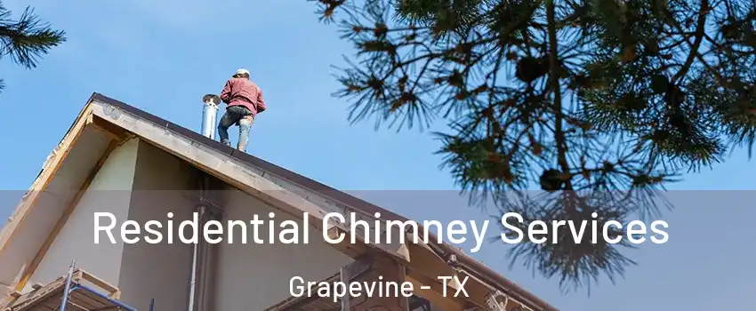  Residential Chimney Services Grapevine - TX
