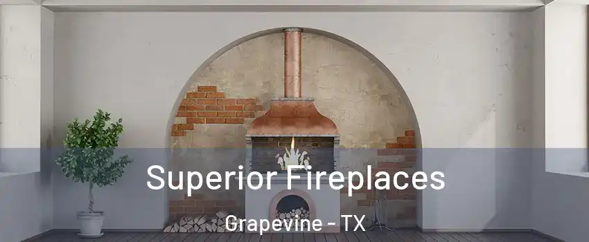  Superior Fireplaces Grapevine - TX