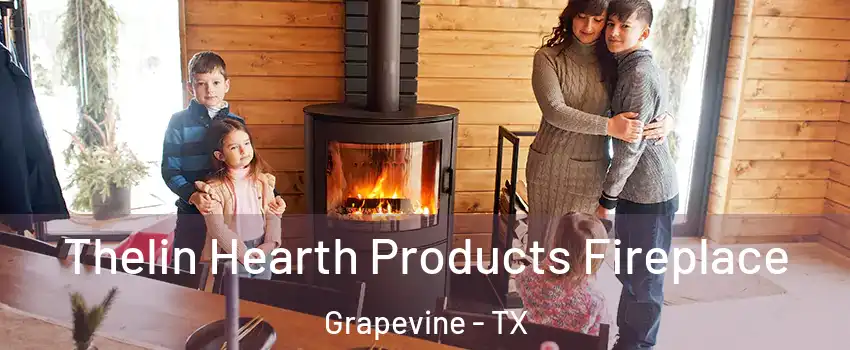  Thelin Hearth Products Fireplace Grapevine - TX