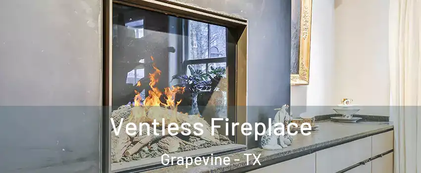  Ventless Fireplace Grapevine - TX